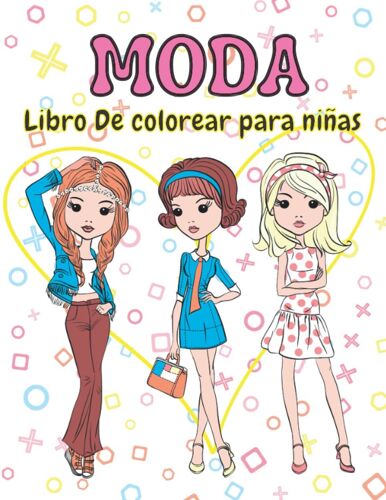 Moda Libro De Colorear Para Niñas: Estilo Magnífico Páginas Para Colorear De Moda Para Los Niños Con Lindos Trajes Con Estilo Para Los Adolescentes Y Las Niñas, Fabuloso Diseño De Belleza De Regalo Pa