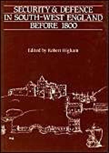 Security And Defence In South-West England Before 1800