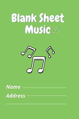 Blank Sheet Music: Music Journal , Notebook , Green Cover , 120 Pages , 6x9 Inches