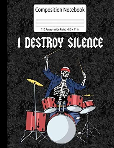 Drummer Skeleton Rock Music Band I Destroy Silence Drums Composition Notebook 110 Pages Wide Ruled 8.5 X 11 In: Drummer Music Journal