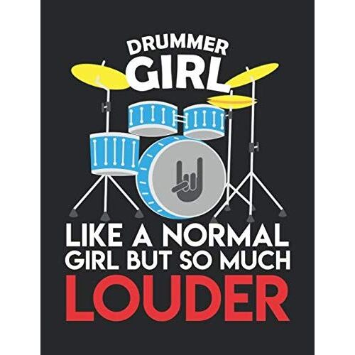 Notenheft: Das Notenbuch Fuer Alle Schlagzeuger Ueber 100 Blanko Seiten Im A4 Format Zum Niederschreiben Deiner Besten Songs Und Lieder Motiv: Drummer Girl