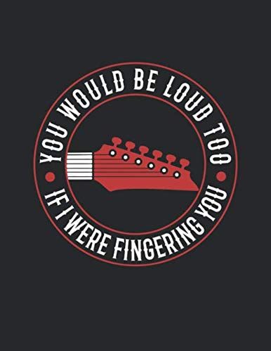 Notenheft: Das Notenbuch Fuer Alle Gitarristen Ueber 100 Blanko Seiten Im A4+ Format Zum Niederschreiben Deiner Besten Songs Und Lieder Motiv: Would Be Loud 6