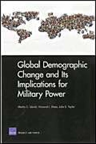 Global Demographic Change And Its Implications For Military Power