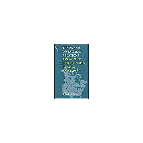 Trade And Investment Relations Among The United States, Canada, And Japan