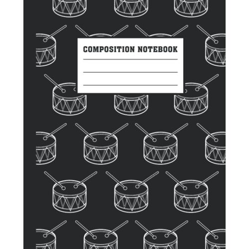 Drum Composition Notebook: Wide-Ruled, 7.5 X 9.25, 120 Pages, For Kids, Teens, And Adults, Musical Instrument, Drum
