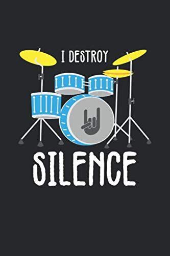 Notenheft: Das Notenbuch Fuer Alle Schlagzeuger Ueber 100 Blanko Seiten Im 6x9 Format Zum Niederschreiben Deiner Besten Songs Und Lieder Motiv: I Destroy Silence 8