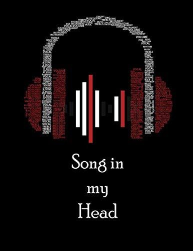 Song In My Head: Lyrics Notebook To Write In | Lined/Ruled Paper & Manuscript Paper For Lyrics & Music | Songwriting Journal Gift For Music Lovers, Students, Songwriters...