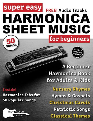 Super Easy Harmonica Sheet Music For Beginners: A Beginner Harmonica Book For Adults And Kids50 Popular Songs With Big Letter Notes And Harmonica Tab! (Large Print Letter Notes Sheet Music)