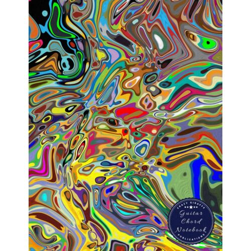 Guitar Chord Notebook: Blank Guitar Chord Diagrams And Lines For Lyrics For Guitarists - Abstract Art Colorful Cover