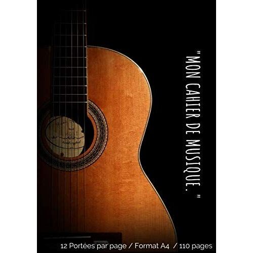 "Mon Cahier De Musique.": Cahier De Partitions Avec 12 Portées Vierges Par Page | Sommaire Et Titre Sur Toutes Les Feuilles | 110 Pages, Grand Format De 21,59 X 27,94 Cm