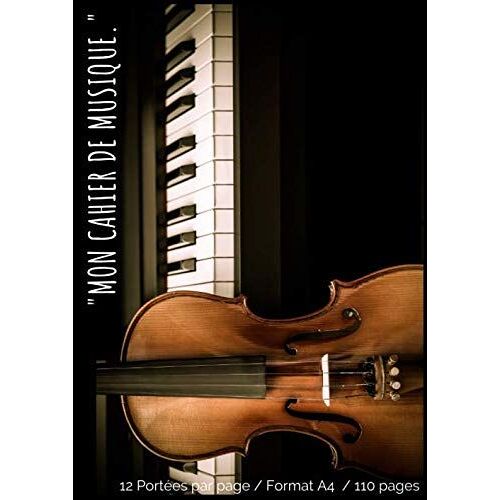 "Mon Cahier De Musique.": Cahier De Partitions Avec 12 Portées Vierges Par Page | Sommaire Et Titre Sur Toutes Les Feuilles | 110 Pages, Grand Format De 21 X 29,69 Cm