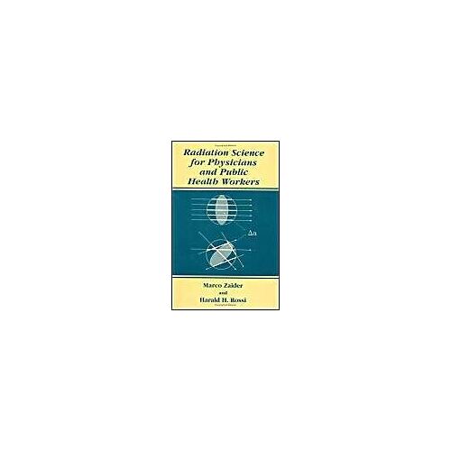 Radiation Science For Physicians And Public Health Workers