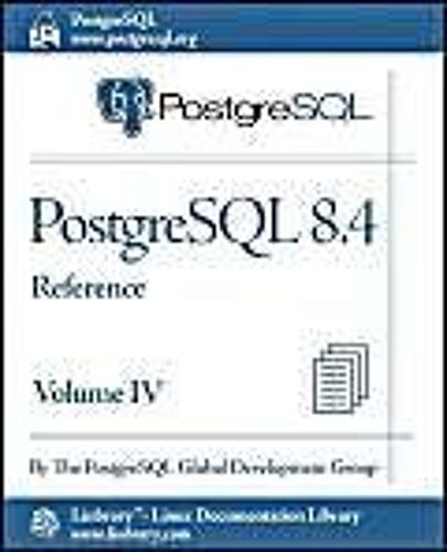 Postgresql 8.4 Official Documentation - Volume Iv. Reference