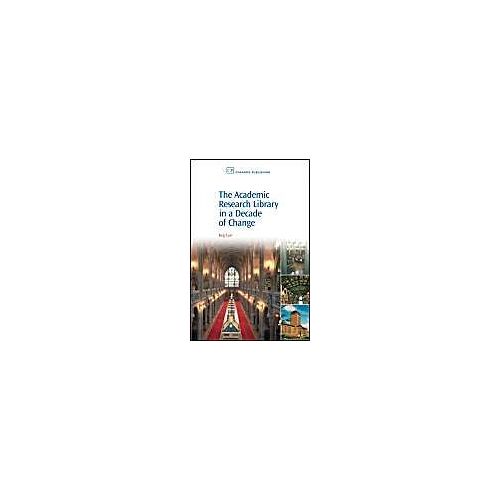 The Academic Research Library In A Decade Of Change