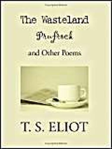 The Wasteland, Prufrock, And Other Poems