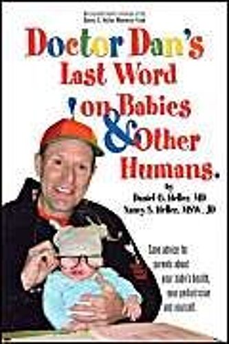 Dr. Dan's Last Word On Babies And Other Humans