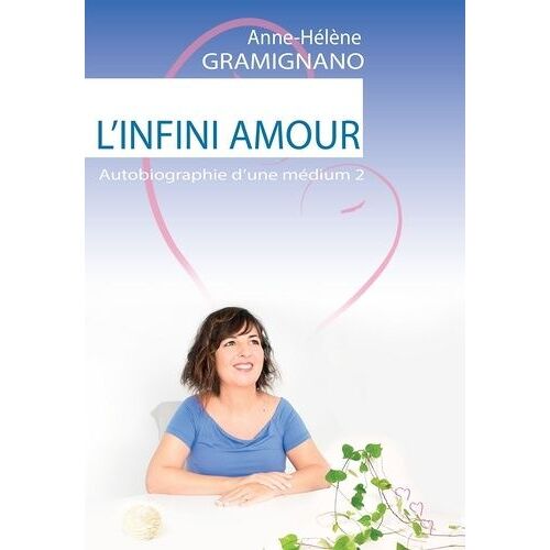 Autobiographie D'une Médium - Tome 2, L'infini Amour