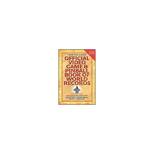 Twin Galaxies' Official Video Game & Pinball Book Of World Records; Arcade Volume, Second Edition