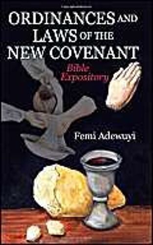 Ordinances And Laws Of The New Covenant