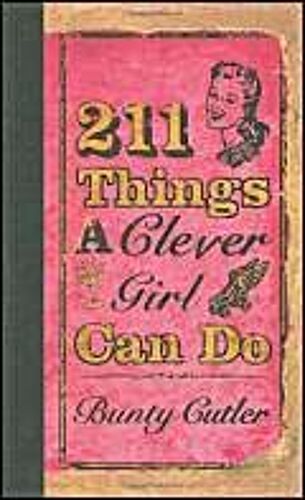 211 Things A Clever Girl Can Do