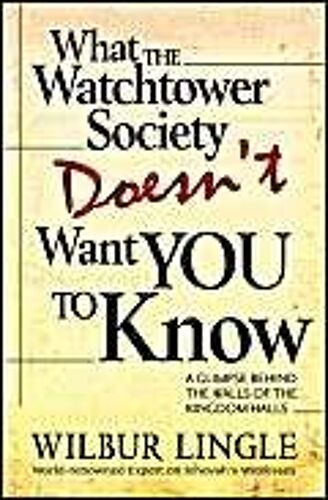 What The Watchtower Society Doesn't Want You To Know