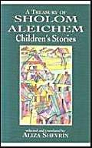 A Treasury Of Sholom Aleichem Children's Stories