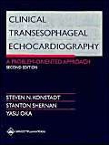 Clinical Transesophageal Echocardiography: A Problem-Oriented Approach