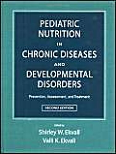 Pediatric Nutrition In Chronic Diseases And Developmental Disorders