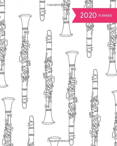 2020 Planner: Clarinet Marching Band Cover 8x10" 144 Pages Monthly Calendar Daily Planner Jan Thru Dec 2020