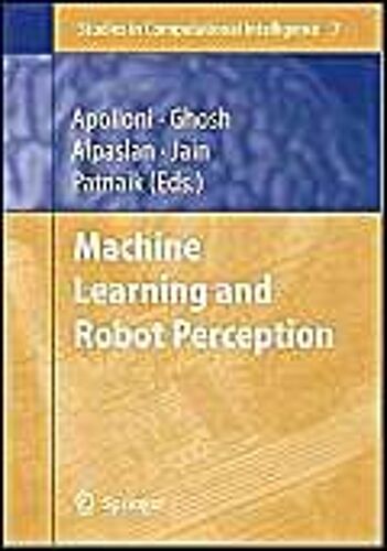 Machine Learning And Robot Perception Studies In Computational Intelligence Studies In Computational Intelligence
