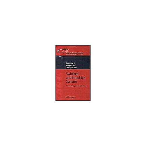 Switched And Impulsive Systems : Analysis, Design And Applications Lecture Notes In Control And Information Sciences