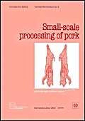 Small-Scale Processing Of Pork (Technology Series. Technical Memorandum No. 9)