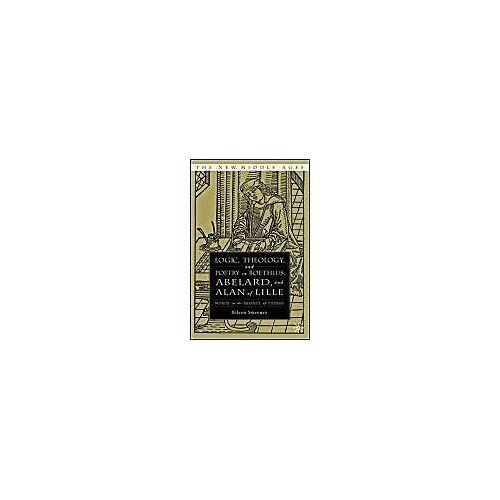 Logic, Theology And Poetry In Boethius, Anselm, Abelard, And Alan Of Lille