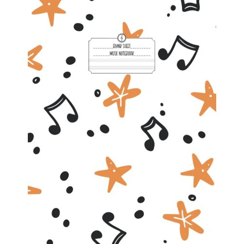 Blank Sheet Music Notebook: Music Manuscript Paper Notebook | 120 Pages | Perfect For Piano, Violin, Guitar, Banjo, And Other Musical Instruments | Vol.91