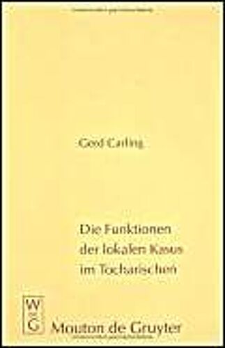 Die Funktionen Der Lokalen Kasus Im Tocharischen