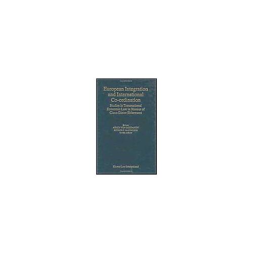European Integration And International Co-Ordination: Studies In Transnational Economic Law In Honour Of Claus-Dieter Ehlermann