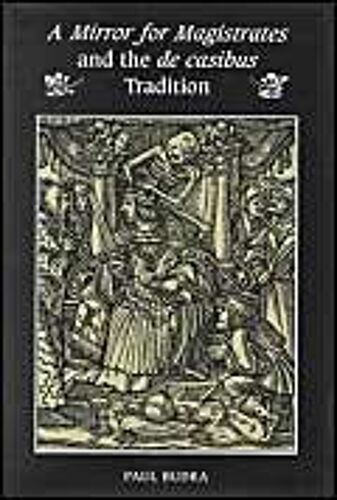 A Mirror For Magistrates And The De Casibus Tradition