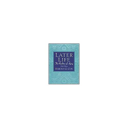 Later Life : The Realities Of Aging 6th Edition