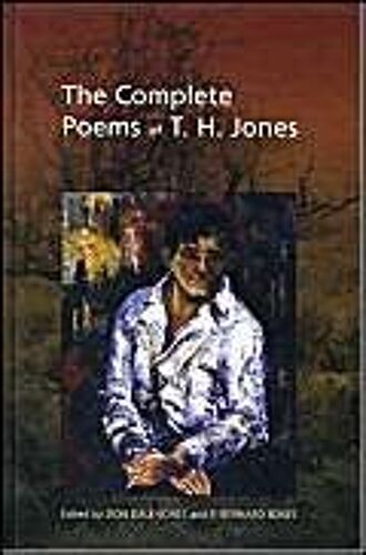 The Complete Poems Of T. H. Jones, 1921-1965