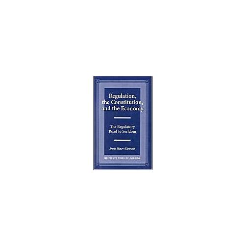Regulation, The Constitution, And The Economy