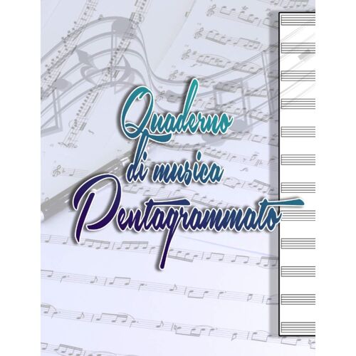 Quaderno Di Musica Pentagrammato: 100 Pagine Con 12 Pentagrammi Distanziati Ciascuna, Per Scrivere Le Proprie Composizioni | Ideale Per Studenti E Insegnati (Quaderni & Agende)