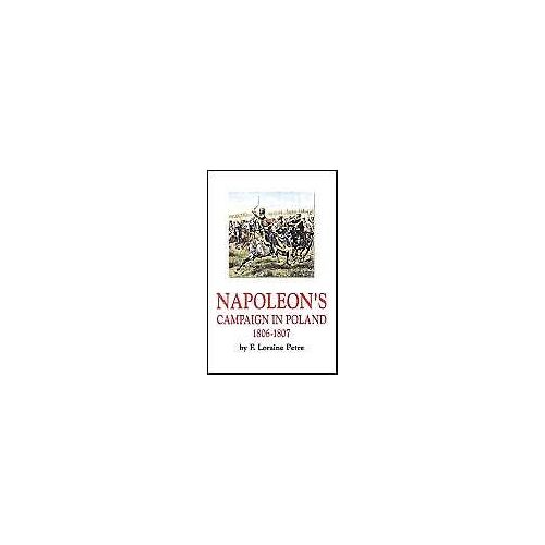Petre, F: Napoleon's Campaign In Poland, 1806-07