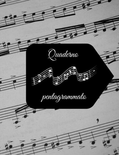 Quaderno Pentagrammato: 100 Pagine Per Scrivere Tutta La Musica Che Vuoi! (Pentagrammi Da Scrivere)