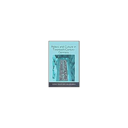 Politics And Culture In Twentieth-Century Germany