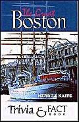 The Great Boston Trivia & Fact Book