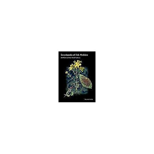 Encyclopedia Of Folk Medicine
