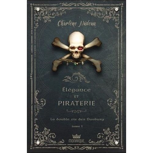 Elégance Et Piraterie - Tome 1 - La Double Vie Des Danbury