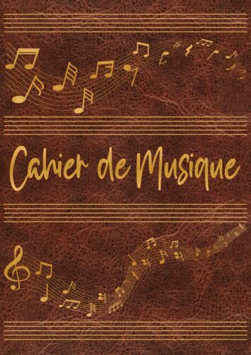 Cahier De Musique: Carnet De Partitions Pour La Composition Musicale | 9 Portées Par Page | 96 Pages De Partitions | 10 Pages De Notes | Format A4 | 21,0 × 29,7 Cm | Couverture En Texture De Cuir.