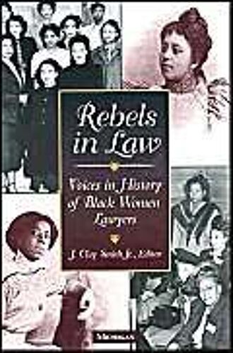 Rebels In Law : Voices In History Of Black Women Lawyers