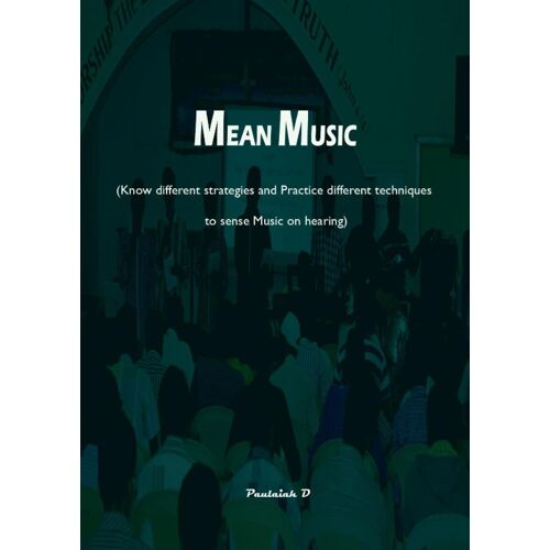 Mean Music: Know Different Strategies And Practice Different Techniques To Sense Music On Hearing